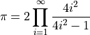 \pi = 2 \prod_{i=1}^{\infty} \frac{4i^2}{4i^2 - 1}